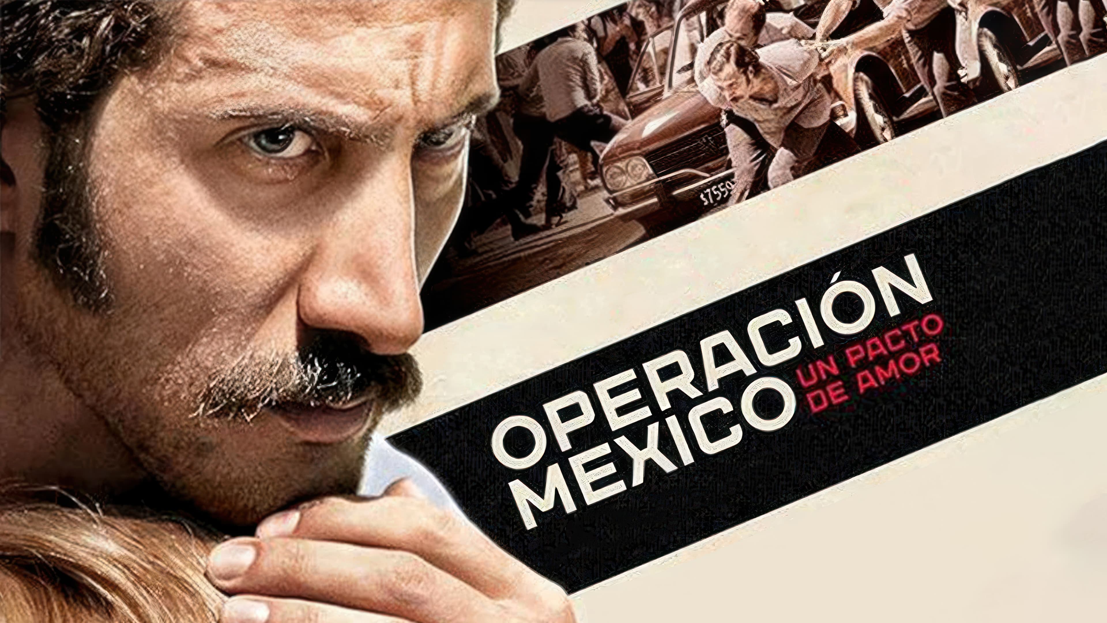 Operacion Mexico, un pacto de amor